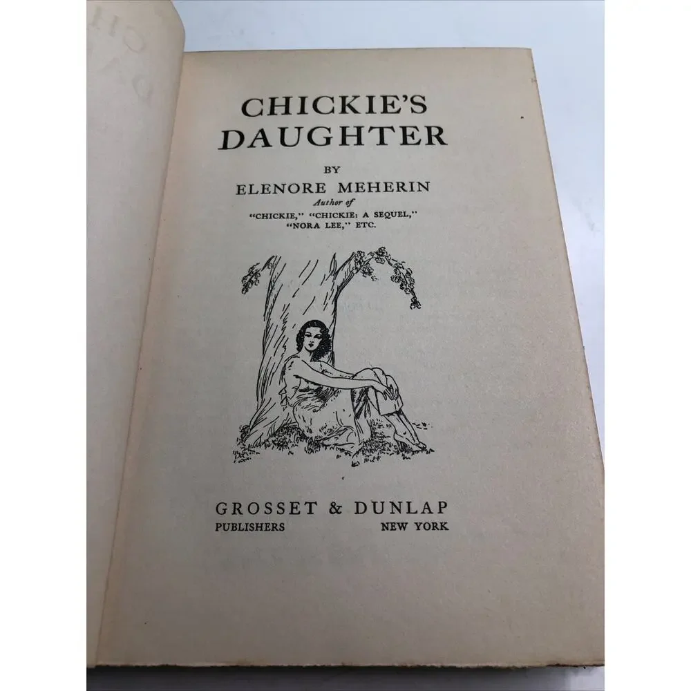 Chickie's Daughter by Elenore Meherin 1934 Romance Novel Hardcover Dust Jacket